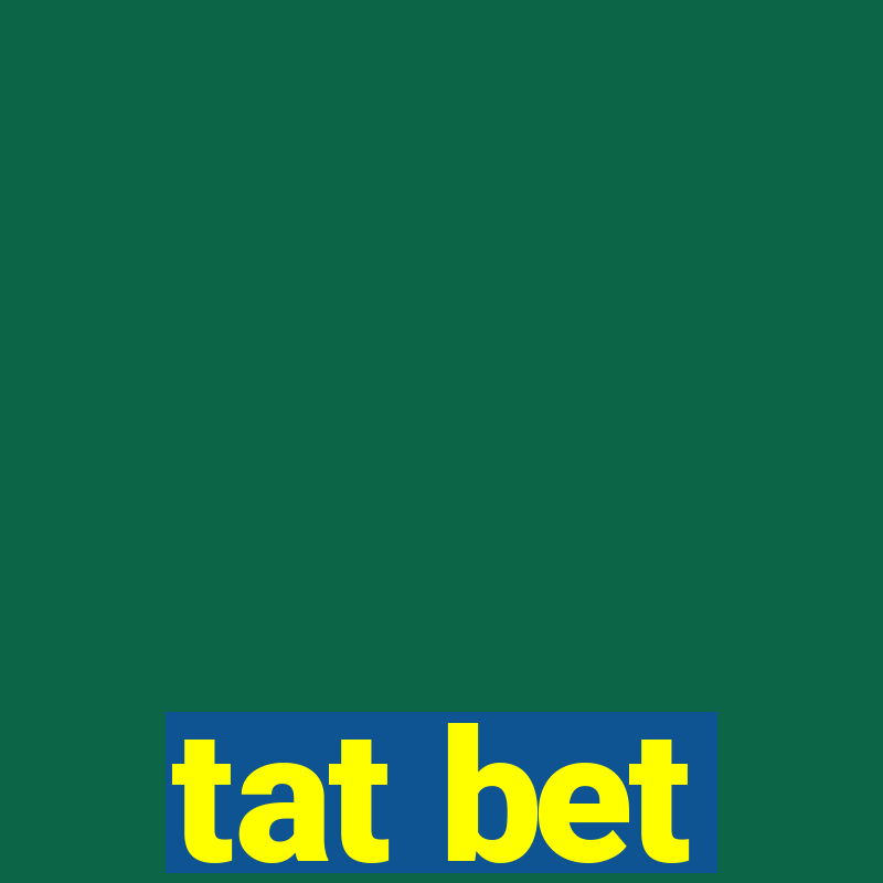 tat bet